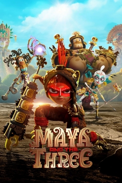 Watch free Maya and the Three Movies