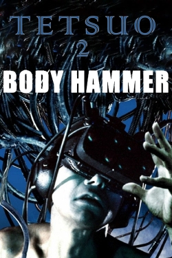 Watch free Tetsuo II: Body Hammer Movies