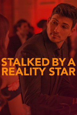Watch free Stalked by a Reality Star Movies