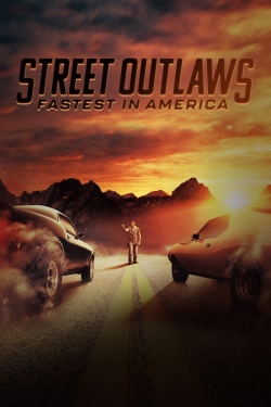 Watch free Street Outlaws: Fastest In America Movies