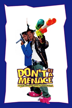 Watch free Don't Be a Menace to South Central While Drinking Your Juice in the Hood Movies
