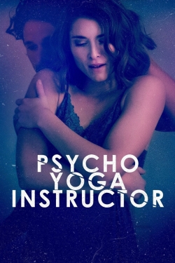 Watch free Psycho Yoga Instructor Movies
