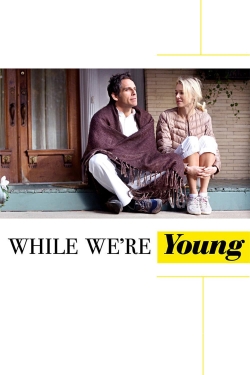 Watch free While We're Young Movies