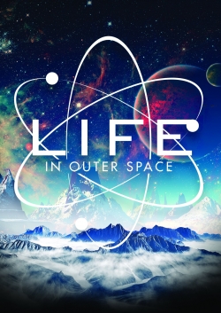 Watch free Life in Outer Space Movies