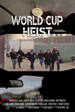 Watch free World Cup Heist Movies