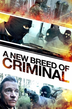 Watch free A New Breed of Criminal Movies