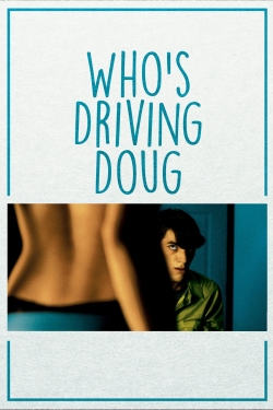 Watch free Who's Driving Doug Movies