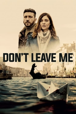 Watch free Don't Leave Me Movies