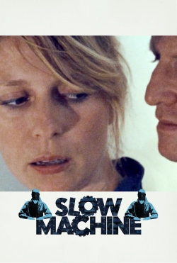 Watch free Slow Machine Movies