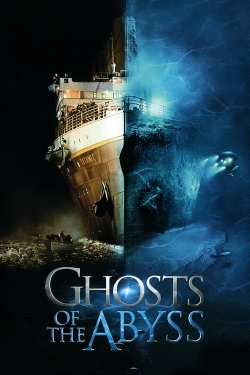 Watch free Ghosts of the Abyss Movies