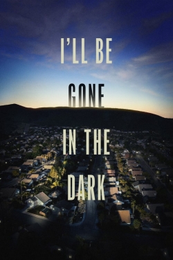 Watch free I'll Be Gone in the Dark Movies