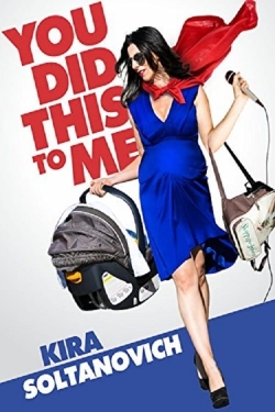 Watch free Kira Soltanovich: You Did This to Me Movies