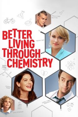 Watch free Better Living Through Chemistry Movies