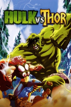 Watch free Hulk vs. Thor Movies