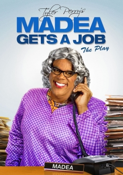Watch free Tyler Perry's Madea Gets A Job - The Play Movies