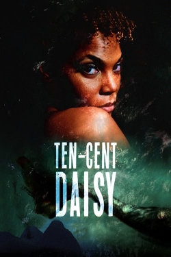 Watch free Ten-Cent Daisy Movies