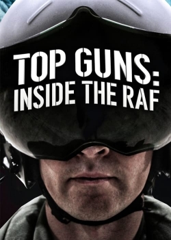 Watch free Top Guns: Inside the RAF Movies