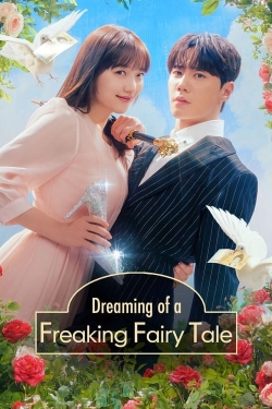 Watch free Dreaming of a Freaking Fairy Tale Movies