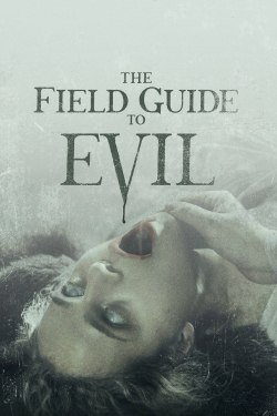 Watch free The Field Guide to Evil Movies