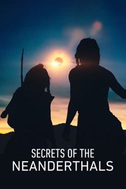 Watch free Secrets of the Neanderthals Movies