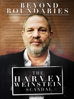 Watch free Beyond Boundaries: The Harvey Weinstein Scandal Movies