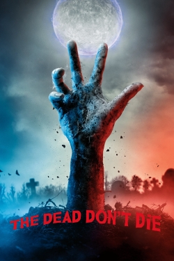 Watch free The Dead Don't Die Movies