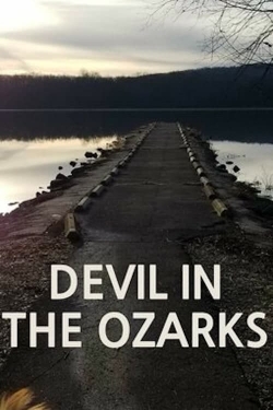Watch free Devil in the Ozarks Movies