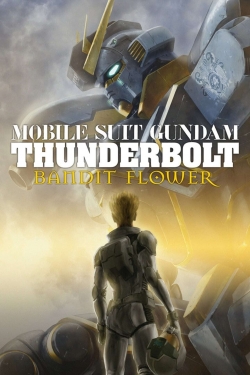 Watch free Mobile Suit Gundam Thunderbolt: Bandit Flower Movies