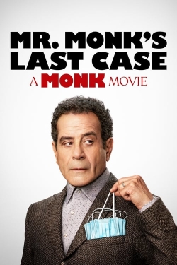 Watch free Mr. Monk's Last Case: A Monk Movie Movies