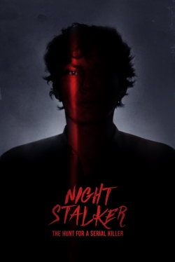 Watch free Night Stalker: The Hunt For a Serial Killer Movies