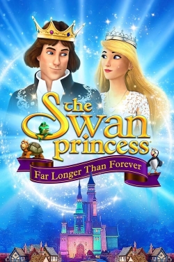 Watch free The Swan Princess: Far Longer Than Forever Movies