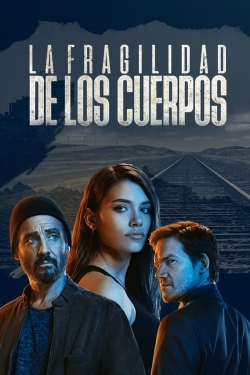 Watch free La fragilidad de los cuerpos Movies