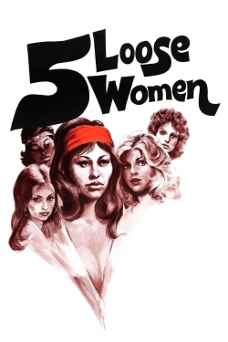 Watch free Five Loose Women Movies