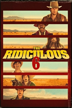 Watch free The Ridiculous 6 Movies