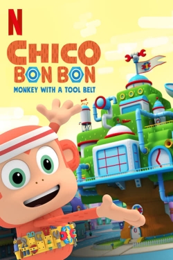 Watch free Chico Bon Bon: Monkey with a Tool Belt Movies