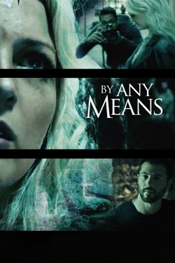 Watch free By Any Means Movies