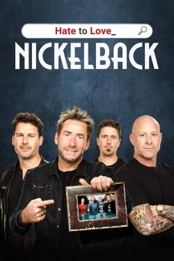 Watch free Hate to Love: Nickelback Movies