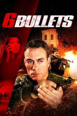 Watch free 6 Bullets Movies