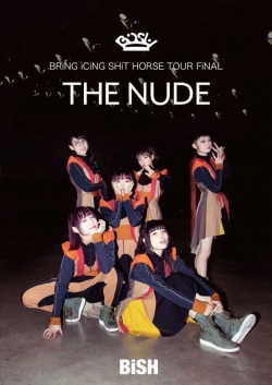 Watch free Bish: Bring Icing Shit Horse Tour Final "The Nude" Movies