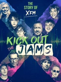 Watch free Kick Out the Jams: The Story of XFM Movies