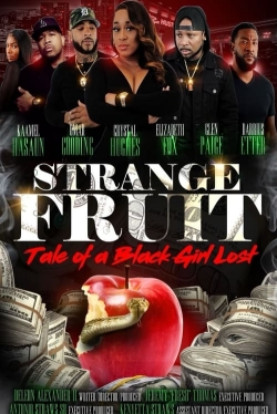 Watch free Strange Fruit: Tale Of A Black Girl Lost Movies