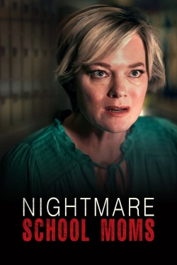 Watch free Nightmare School Moms Movies