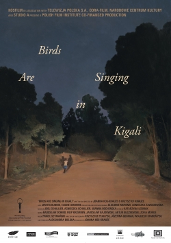 Watch free Birds Are Singing in Kigali Movies