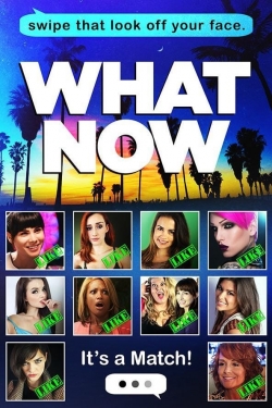 Watch free What Now Movies