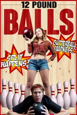 Watch free 12 Pound Balls Movies