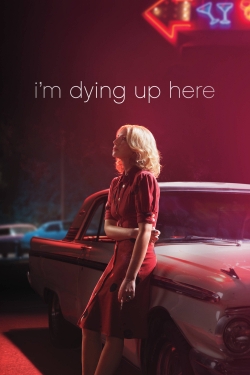 Watch free I'm Dying Up Here Movies
