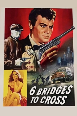 Watch free Six Bridges to Cross Movies