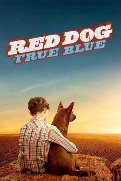 Watch free Red Dog: True Blue Movies