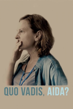 Watch free Quo Vadis, Aida? Movies