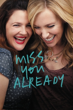 Watch free Miss You Already Movies